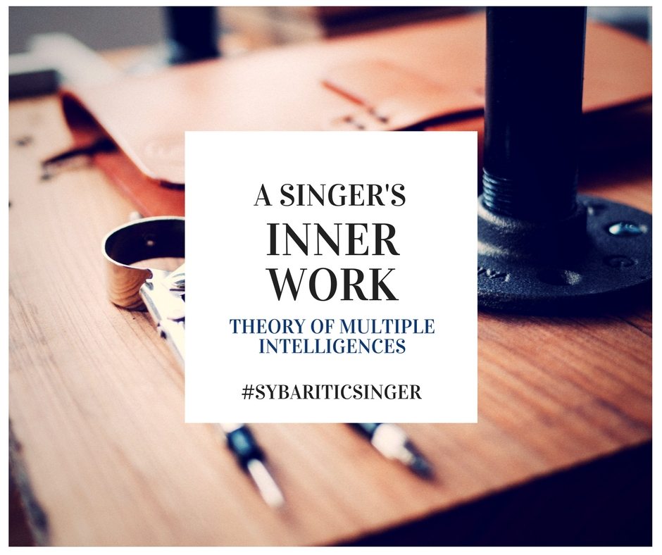 A Singer's Inner Work | Multiple Intelligences | Sybaritic Singer 
