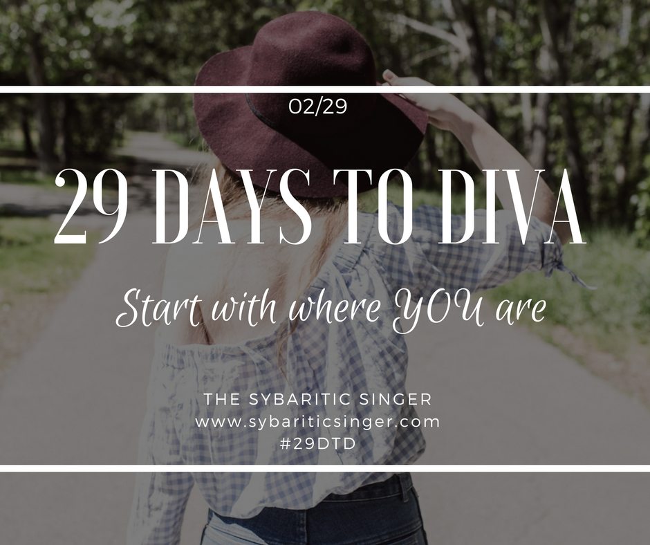 29 Days to Diva | #29DTD | Start with you are | Sybaritic Singer