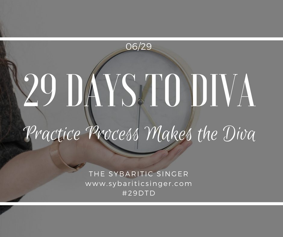 29 Days to Diva | #29DTD | Practice Habits and Schedule | Sybaritic Singer