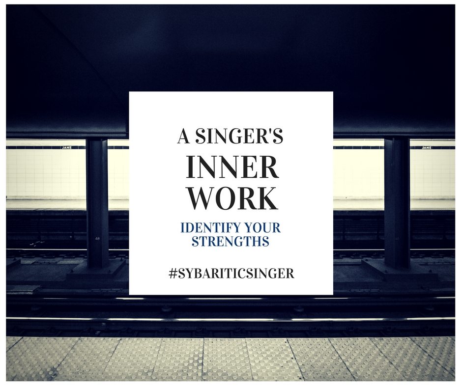 A Singer's Inner Work | Identify Your Strengths | Sybaritic Singer