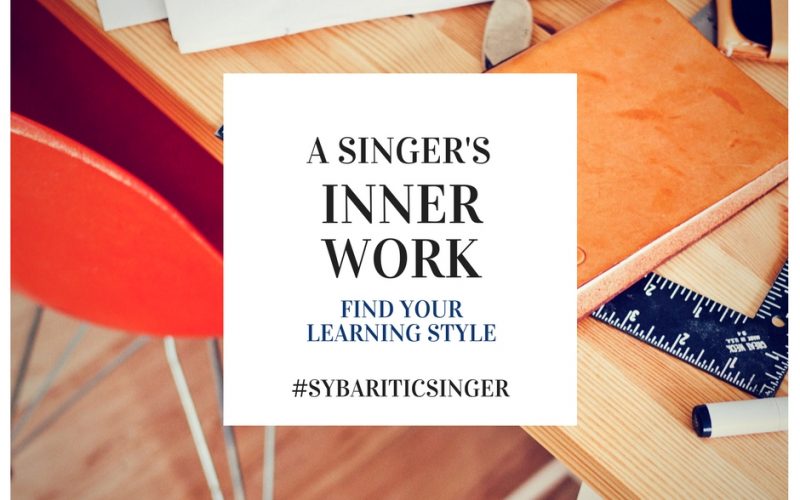 A Singer's Inner Work | Find Your Learning Style | Sybaritic Singer