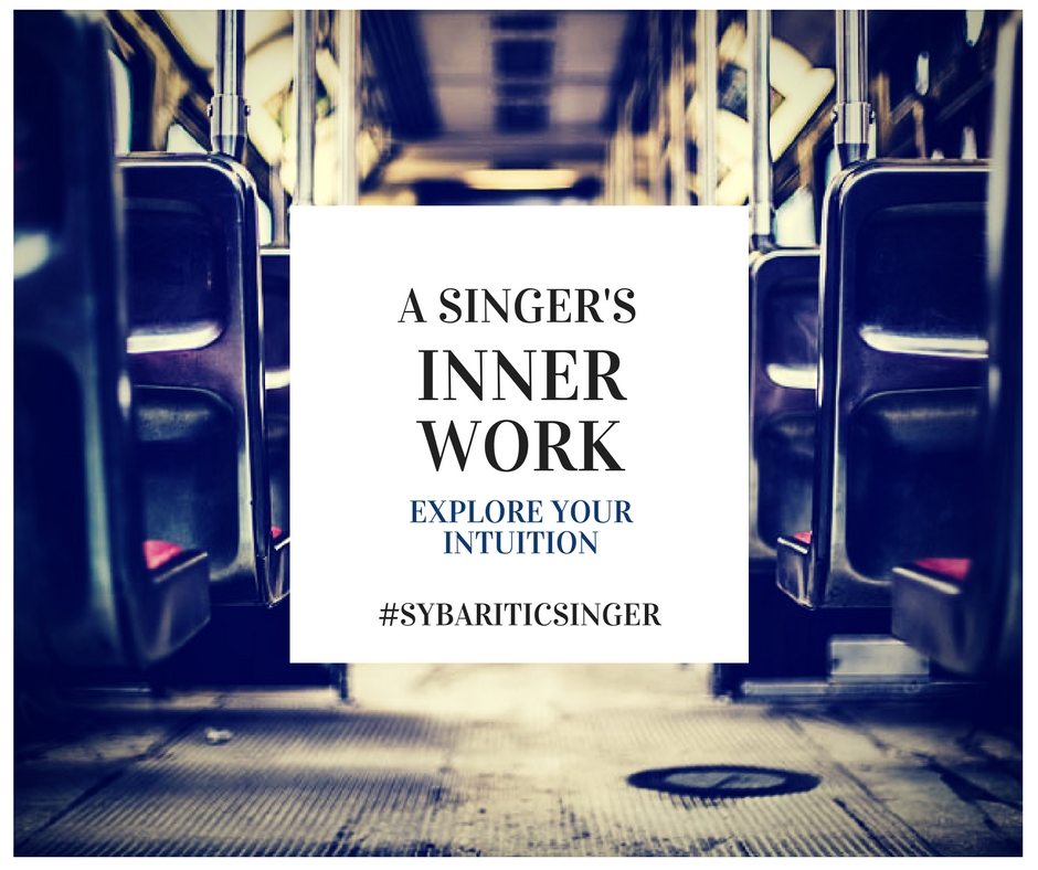 A Singer's Inner Work | Explore Your Intuition | Sybaritic Singer