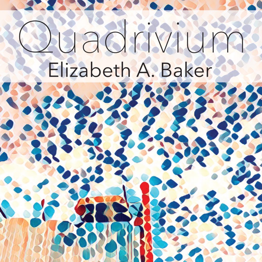 Quadrivium | Elizabeth A. Baker | Sybaritic Singer