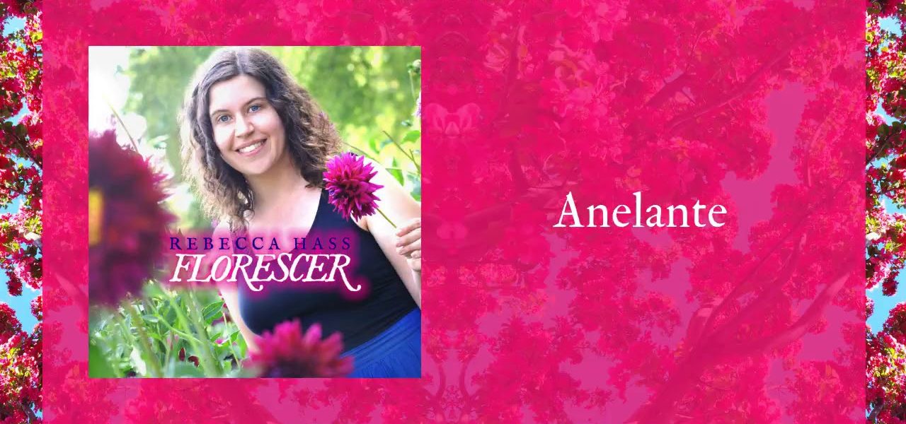 Rebecca Hass | "Florescer" | Review by Austin Franklin | Sybaritic Singer